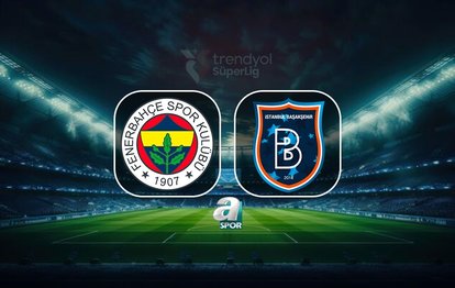 Fenerbahçe - Rams Başakşehir maçı saat kaçta, hangi kanalda?